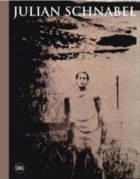 Julian Schnabel Paintings 1976-2007