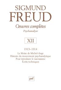 Oeuvres complètes : psychanalyse. Vol. 12. 1913-1914