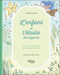 L'enfant et l'étoile de sagesse : à la découverte de son monde intérieur