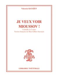 Je veux voir Mioussov !