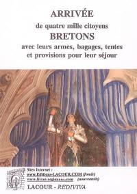 Arrivée de quatre mille citoyens bretons avec leurs armes, bagages, tentes et provisions pour leur séjour