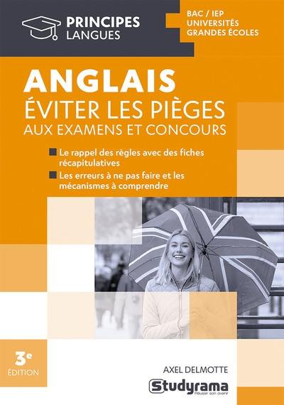 Anglais : éviter les pièges aux examens et concours : bac, IEP, universités, grandes écoles Anglais : éviter les pièges aux examens et concours : bac, IEP, universités, grandes écoles