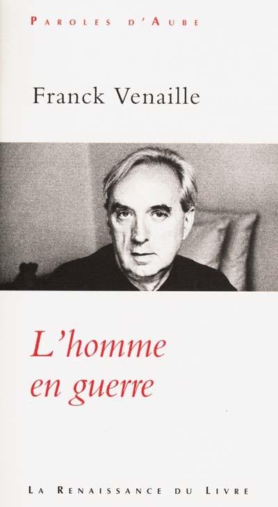 L'homme en guerre L'homme en guerre