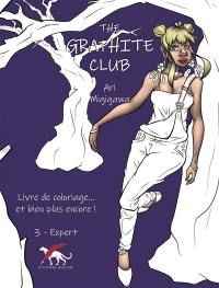 The graphite club : livre de coloriage... et bien plus encore !. Vol. 3. Expert