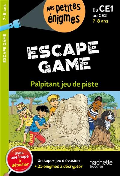 Palpitant jeu de piste : escape game : du CE1 au CE2, 7-8 ans Palpitant jeu de piste : escape game : du CE1 au CE2, 7-8 ans