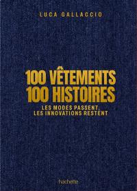 100 vêtements, 100 histoires : les modes passent, les innovations restent
