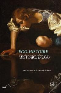 Ego-histoire, histoire d'ego