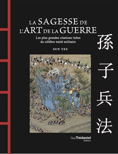 La sagesse de l'Art de la guerre : les plus grandes citations tirées du célèbre traité militaire