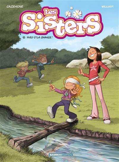 Les sisters. Vol. 13. Kro d'la chance ! Les sisters. Vol. 13. Kro d'la chance !