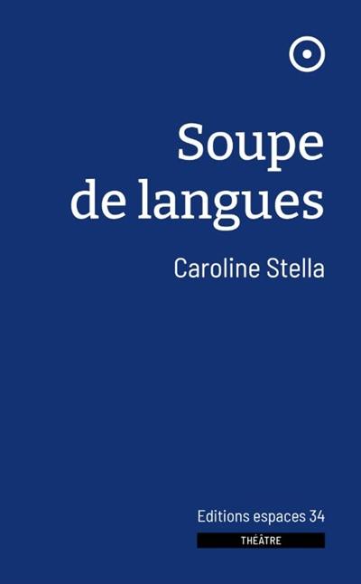 Soupe de langues : théâtre Soupe de langues : théâtre