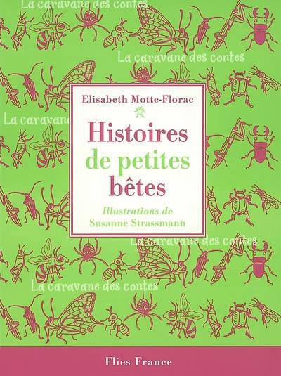 Histoires de petites bêtes Histoires de petites bêtes
