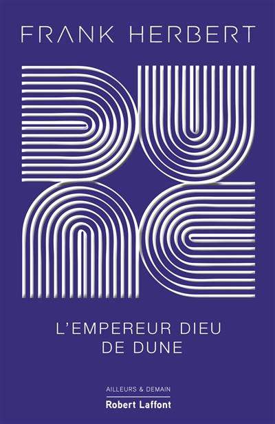 Le cycle de Dune. Vol. 4. L'empereur-dieu de Dune Le cycle de Dune. Vol. 4. L'empereur-dieu de Dune