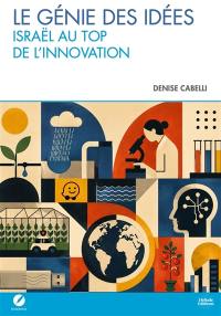 Le génie des idées : Israël au top de la technologie
