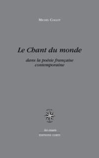 Le chant du monde : dans la poésie française contemporaine