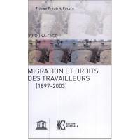 Burkina Faso : migration et droits des travailleurs : 1897-2003
