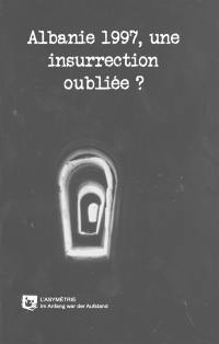 Albanie 1997, une insurrection oubliée ?