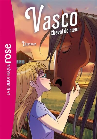 Vasco, cheval de coeur. Vol. 5. L'épreuve
