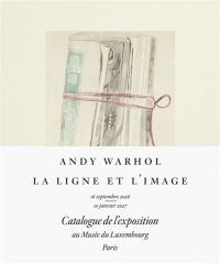 Andy Warhol : la ligne et l'image