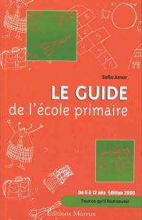 Le guide de l'école primaire : de 6 à 12 ans