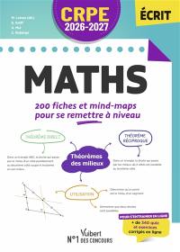 Maths : 200 fiches et mind-maps pour se remettre à niveau : CRPE 2026-2027
