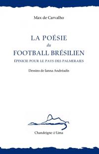 La poésie du football brésilien : épinicie pour le pays des palmeraies