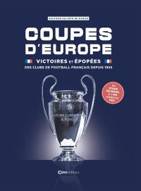 Coupes d'Europe : victoires et épopées des clubs de football français depuis 1955