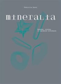 Mineralia : minéraux, cristaux et lapidaires alchimiques