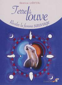 Terre de louve : révéler la femme sauvage