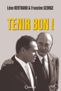 Tenir bon ! : récit