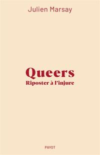Queers : riposter à l'injure