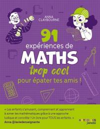 91 expériences de maths trop cool pour épater tes amis !