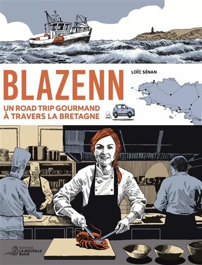Blazenn : un road trip gourmand à travers la Bretagne Blazenn : un road trip gourmand à travers la Bretagne
