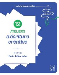 12 ateliers d'écriture créative
