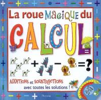La roue magique du calcul : additions et soustractions avec toutes les solutions !