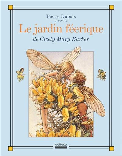 Le jardin féerique de Cicely Mary Barker Le jardin féerique de Cicely Mary Barker