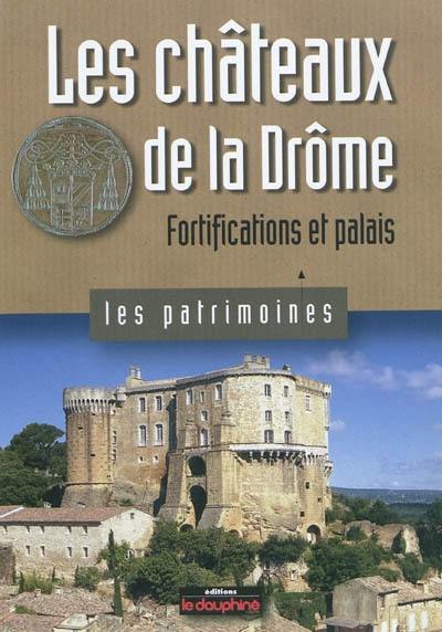Les châteaux de la Drôme : fortifications et palais