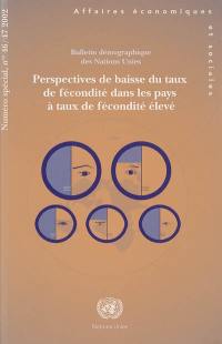 Bulletin démographique des nations unies, n° 46-47. Perspectives de baisse du taux de fécondité dans les pays à taux de fécondité élevée