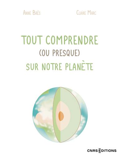 Tout comprendre (ou presque) sur notre planète