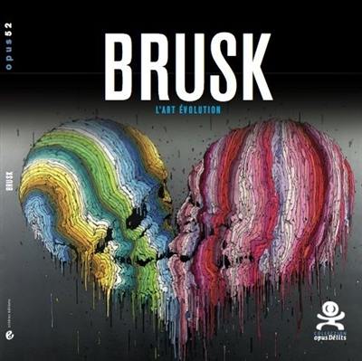 Brusk : l'art évolution