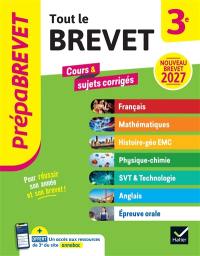 Tout le brevet 3e : cours & sujets corrigés : nouveau brevet 2027