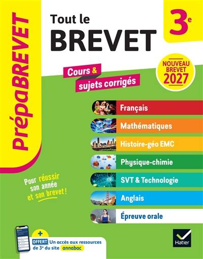 Tout le brevet 3e : cours & sujets corrigés : nouveau brevet 2027