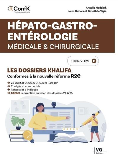 Hépato-gastro-entérologie, médicale & chirurgicale : les dossiers Khalifa : EDN+ 2025
