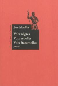 Voix nègres, voix rebelles, voix fraternelles