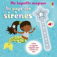 Au pays des sirènes : utilise la baguette magique pour écouter les sons