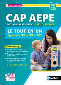 CAP AEPE accompagnant éducatif petite enfance : le tout-en-un, épreuves EP1, EP2, EP3 : 2027-2028