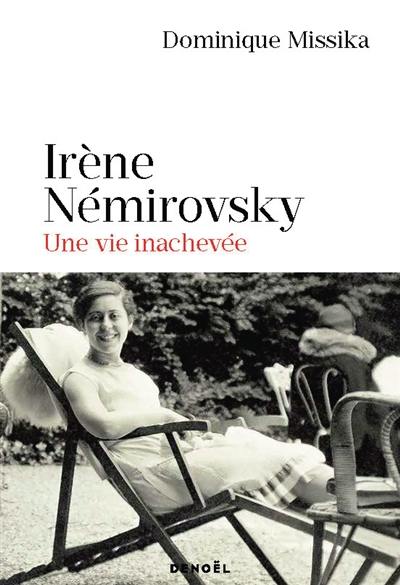 Irène Némirovsky, une vie inachevée Irène Némirovsky, une vie inachevée