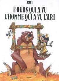 L'ours qui a vu l'homme qui a vu l'art