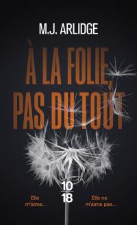 A la folie, pas du tout