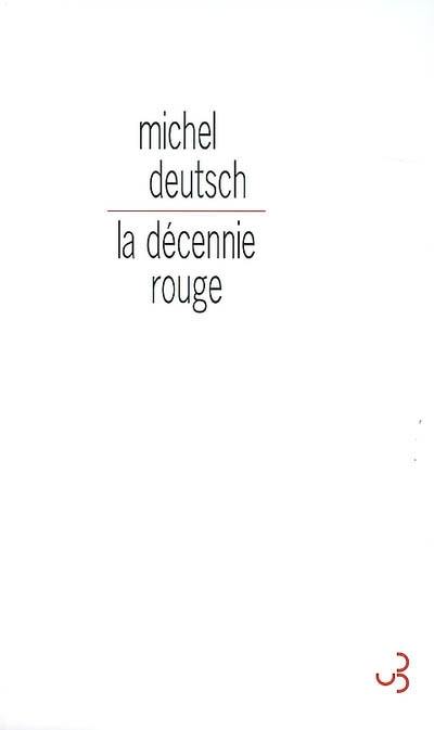 La décennie rouge : une histoire allemande La décennie rouge : une histoire allemande