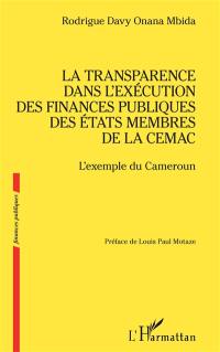 La transparence dans l'exécution des finances publiques des Etats membres de la Cemac : l'exemple du Cameroun